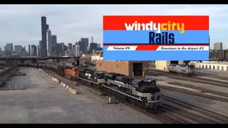 Windy City Rails, Vol. 9 "Downtown to the Airport 2"