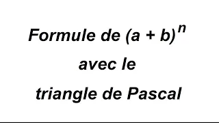 Formule de (a + b)^n avec le triangle de Pascal