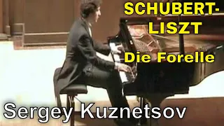 Schubert-Liszt, "Die Forelle" — Sergey Kuznetsov