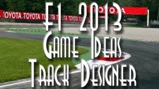 F1 2013: Game Ideas - Track Designer