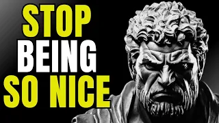 Stoic Dark - STOP BEING SO NICE | Marcus Aurelius Stoicism