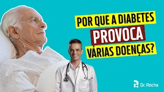 Porque a diabetes PROVOCA várias doenças? 🤒🤢