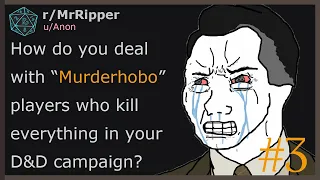 As a DM, how do you deal with “Murderhobo” players who kill everything in your D&D campaign? p3