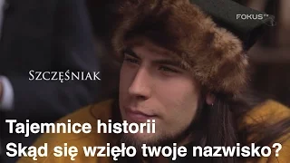 Tajemnice historii - Skąd się wzięło twoje nazwisko? #4