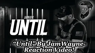 "Until" Official Music Video By JamWayne REACTION VIDEO!!