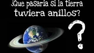 ¿Que pasaria si la tierra tuviera anillos?