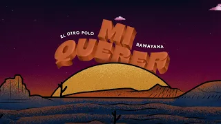 El Otro Polo, Rawayana - Mi Querer