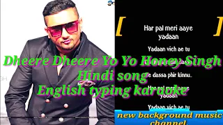 Dheere Dheere karaoke ||Yo Yo Honey Singh background music||new background music channel