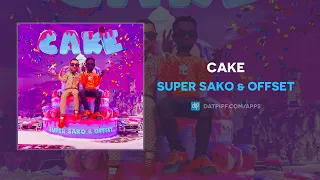 Super Sako & Offset - Cake (AUDIO)
