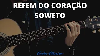 Refém do coração violão Soweto