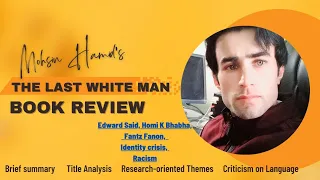 Mohsin Hamid’s The Last White Man: book review/research-oriented/@literaryfoodwithkashif3482