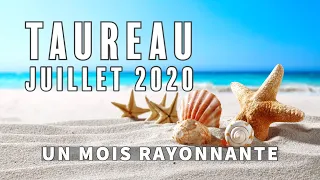 TAUREAU JUILLET 2020 ♉️UN MOIS RAYONNANTE