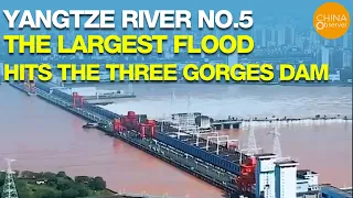 No. 5, the largest flood hits the Three Gorges Dam since its construction