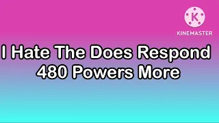 I Hate The Does Respond 480 Powers More