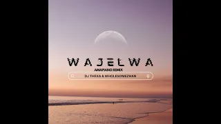 Wajelwa Amapiano Remix By Dj Thexa & Wholesomezhan