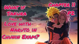 What If Sakura Fall In Love With Naruto In Chunin Exam | Chapter 11 | Part 2