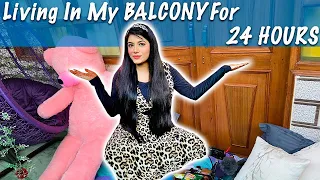 Living In My *BALCONY* For 24 HOURS Challenge Ft. Samreen Ali | Mahjabeen Ali