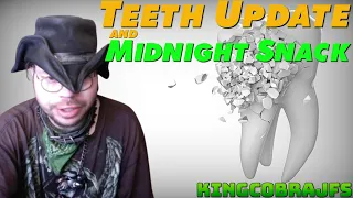 Teeth Update and Vile Snack - Mid Week KingCobraJFS Update