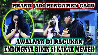 PRANK PENGAMEN GAGAP ! AWALNYA DIRAGUKAN ENDINGNYA MALAH BIKIN KAKAK CANTIK MEWEK