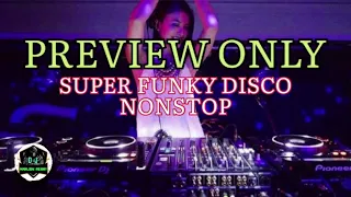 PREVIEW ONLY #1 [ DJ MARJON REBAY ] SUPER DISCO FUNKY NONSTOP