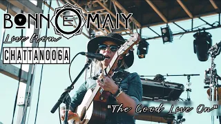 Bonn E Maiy | The Good Live On (Live from Chattanooga)