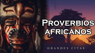 Los Proverbios Más Fuertes De Los Sabios Africanos Que Cambian Vidas