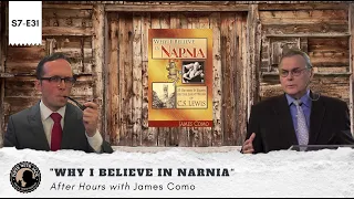 S7E31 – AH – "Why I Believe in Narnia", After Hours with James Como