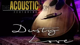 Dusty Love-Swing Life Away Acoustic Cover | The Acoustic Room Sessions
