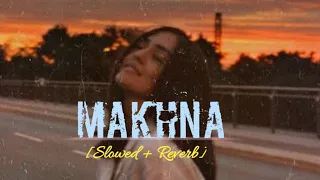 Makhna -- Drive [ Slowed + Reverbed]