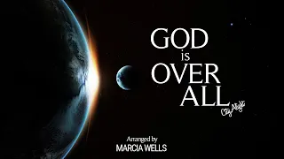 God is Over All (CityAlight) Piano + Lyrics, arranged by Marcia Wells