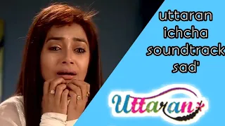 Uttaran soundtrack-ichcha sad