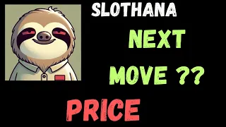 SLOTHANA COIN CRYPTO UPDATE NEWS LEGIT PRICE PREDICTION BINANCE OKX LISTING