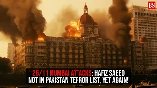 26/11 Mumbai attacks: Hafiz Saeed not in Pakistan terror list, yet again!