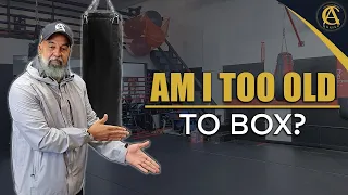 Am I too old to Box? [ The Real Answer! ]
