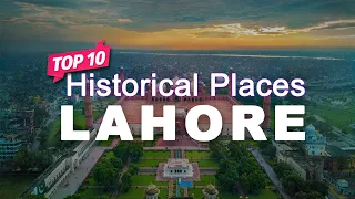 Top 10 Historical Places to Visit in Lahore, Pakistan - Urdu/Hindi