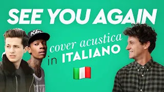 SEE YOU AGAIN in ITALIANO 🇮🇹 Charlie Puth, Wiz Khalifa cover