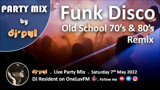 Party Mix Old School Funk & Disco 70's & 80's by DJ' PYL #7May2022 on OneLuvFM.com