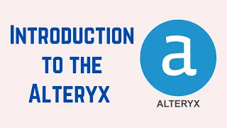 Alteryx Tutorial for Beginners 1 - Introduction to the Alteryx