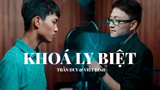 Khoá Ly Biệt || Voi Bản Đôn || Duy Trần X Viết Linh Cover