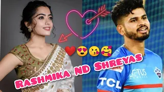 Shreyas Iyer ND Rashmika Mandanna❤️😘|| Wonder Boy With National Crush😍❣️|| Status Video😉