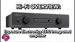 Overview: Exposure Electronics 3510 integrated amplifier | AVForums Podcast 27-Jun-2022