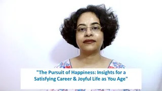 "The Pursuit of Happiness: Insights for a Satisfying Career & Joyful Life as You Age"