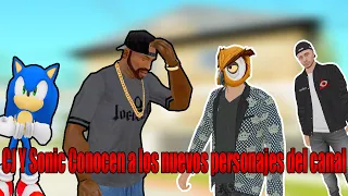 CJ Y Sonic Conocen a los Nuevos Personajes del canal | Gta San Andreas | Loquendo