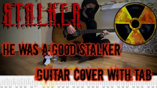 S.T.A.L.K.E.R. - He was a good stalker (guitar cover with tabs)