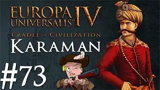 Europa Universalis 4 | Cradle of Civilization | Karaman | Part 73