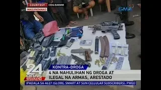 24 Oras: 4 na nahulihan ng droga at ilegal na armas, arestado