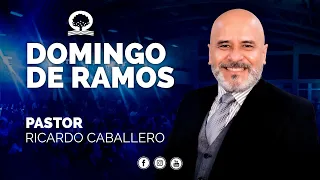 📽 "DOMINGO DE RAMOS" | @elpastorcaballero.  | PRÉDICAS CRISTIANAS