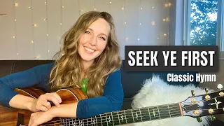 Seek Ye First - Classic Hymn Cover - Camille Harris