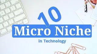 10 Best Tech Micro Niche | Technology Micro Niches 2024