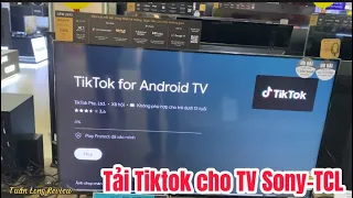 Hướng dẫn tải Tiktok trên android TV và Google Tivi Sony - TCL chi tiết nhất